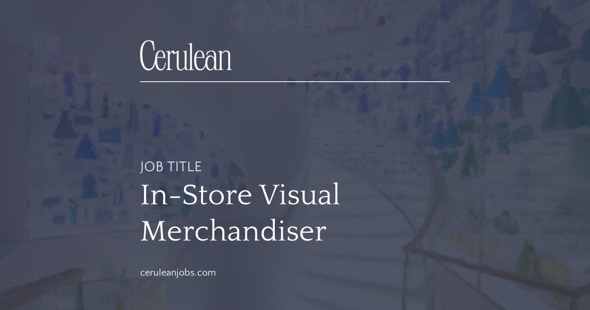 In Store Visual Merchandiser Luxury Jobs Cerulean in-store-visual-merchandiser-luxury-jobs-cerulean