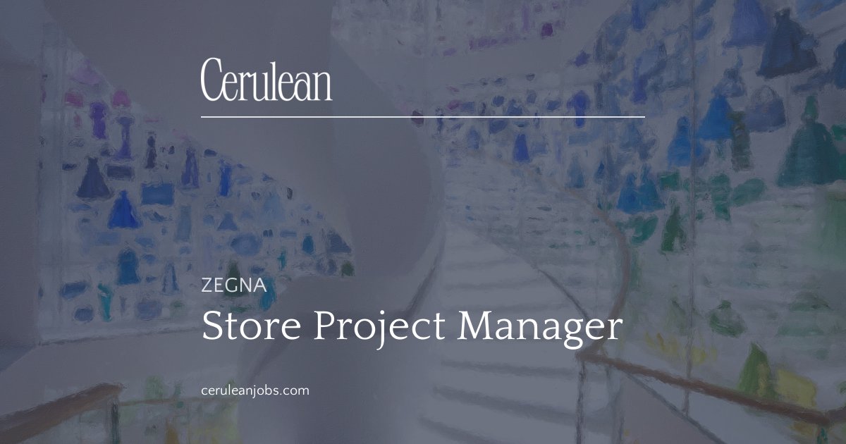Zegna Store Project Manager – Milan – Cerulean
