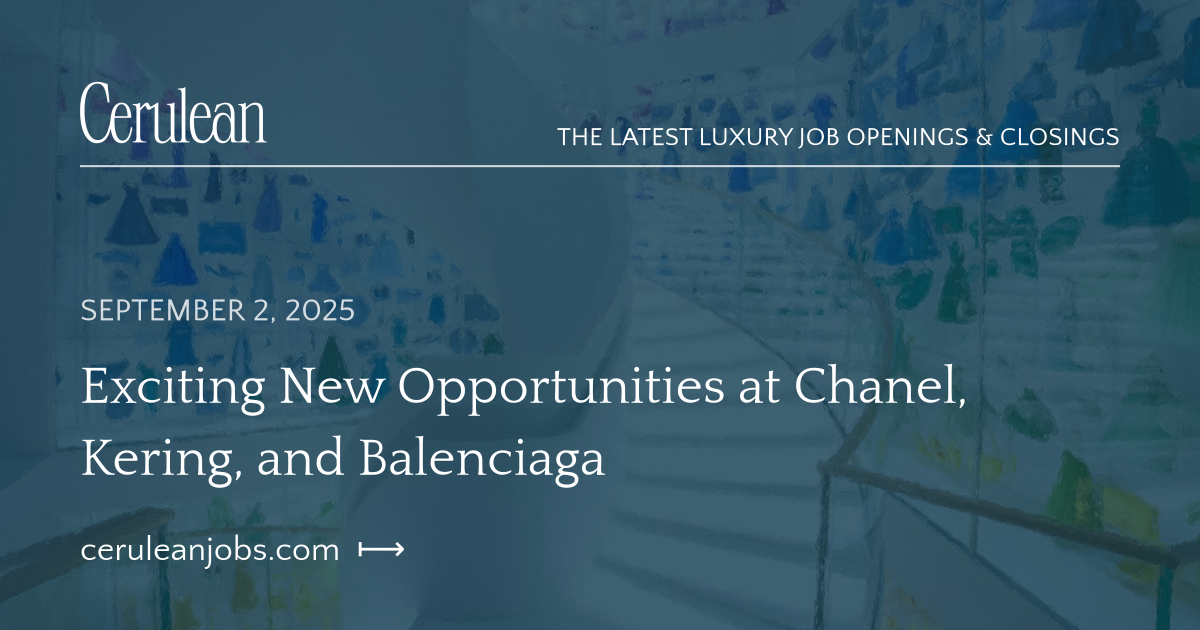 Exciting New Opportunities at Chanel, Kering, and Balenciaga