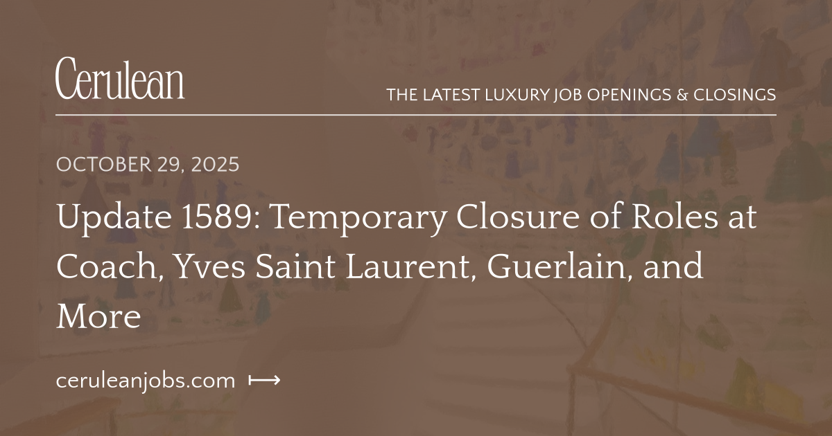 Update 1589: Temporary Closure of Roles at Coach, Yves Saint Laurent, Guerlain, and More