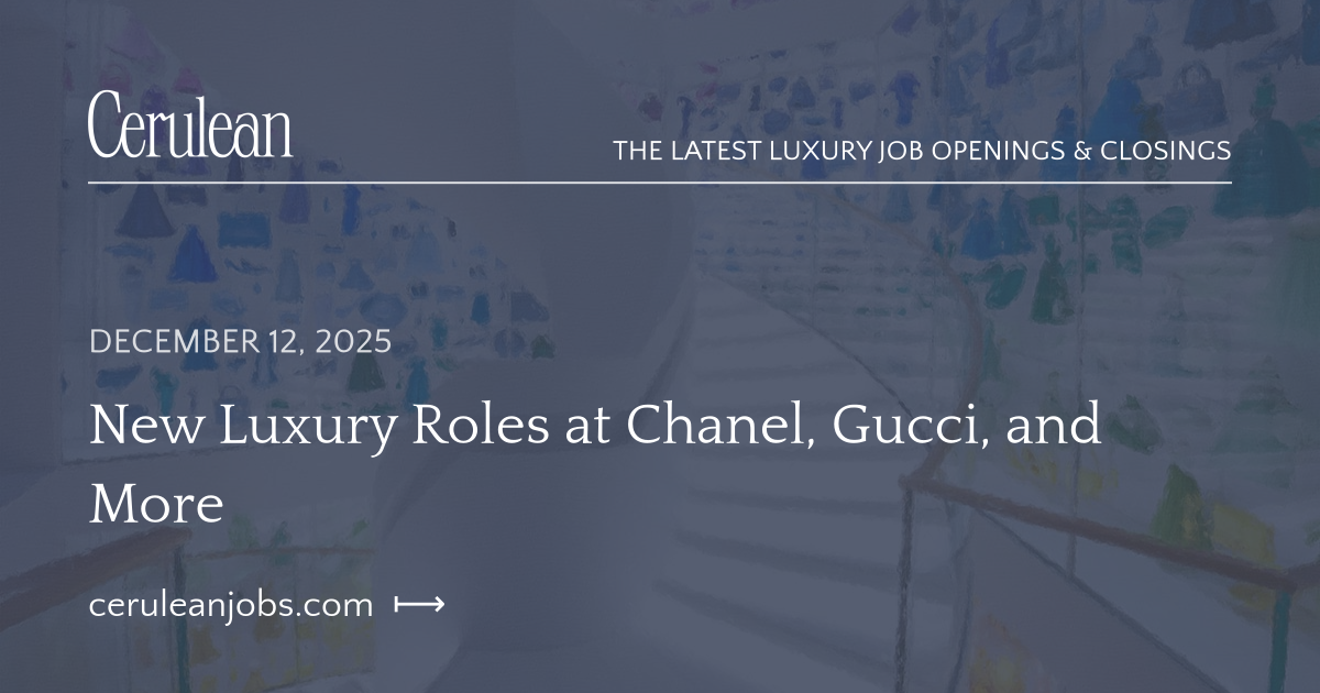 New Luxury Roles at Chanel, Gucci, and More